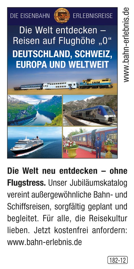 Die Eisenbahn-Erlebnisreise – Deutschland, Schweiz, Europa und weltweit